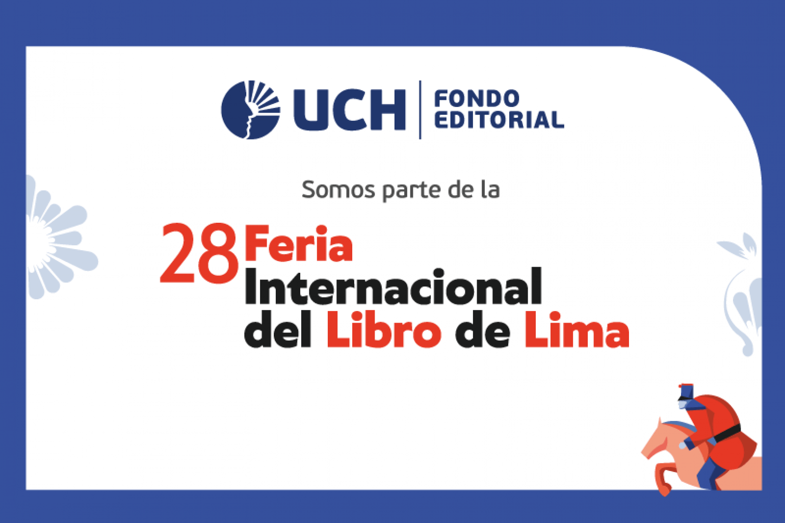 La UCH en la FIL Lima 2024: Celebra tu pasión por los libros, la literatura y la historia