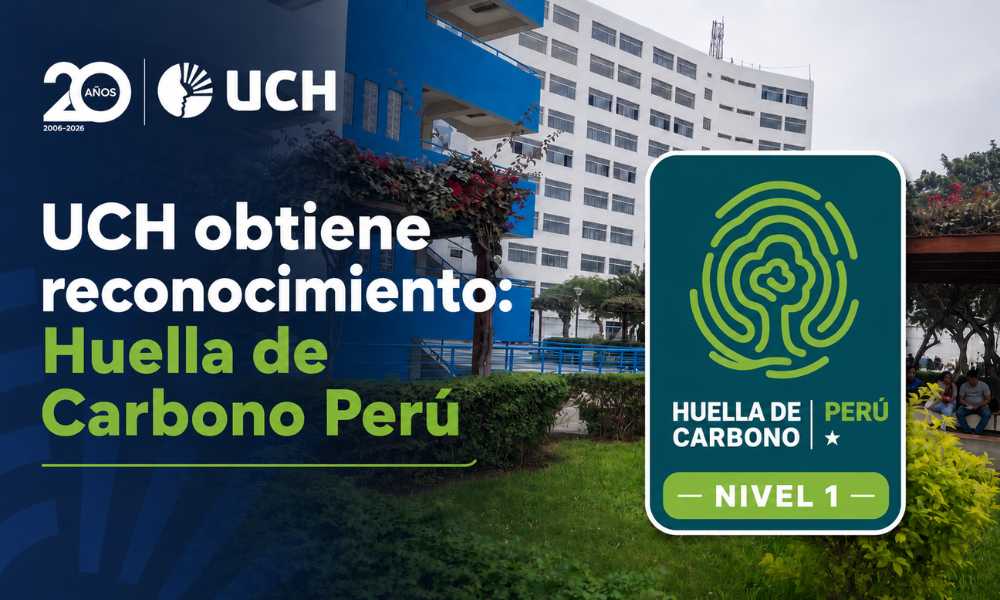 UCH obtiene su primera estrella de Huella de Carbono Perú y fortalece su gestión ambiental