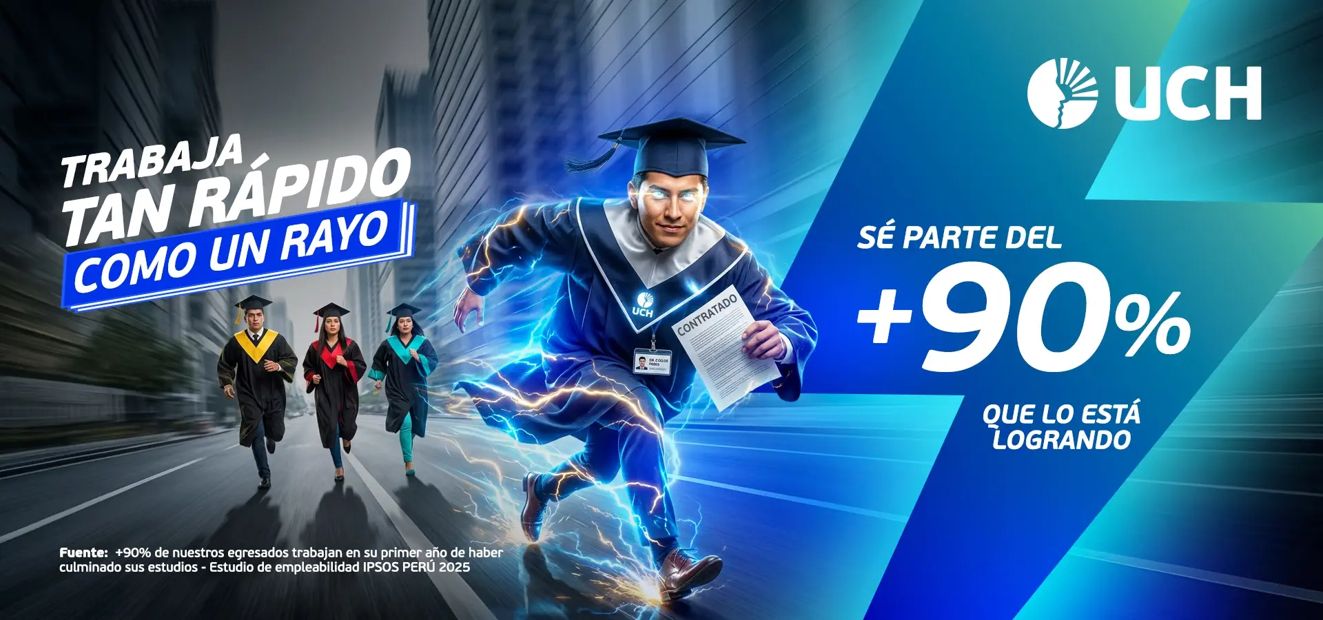 +90% de nuestros egresados trabaja en su primer año de haber culminado sus estudios