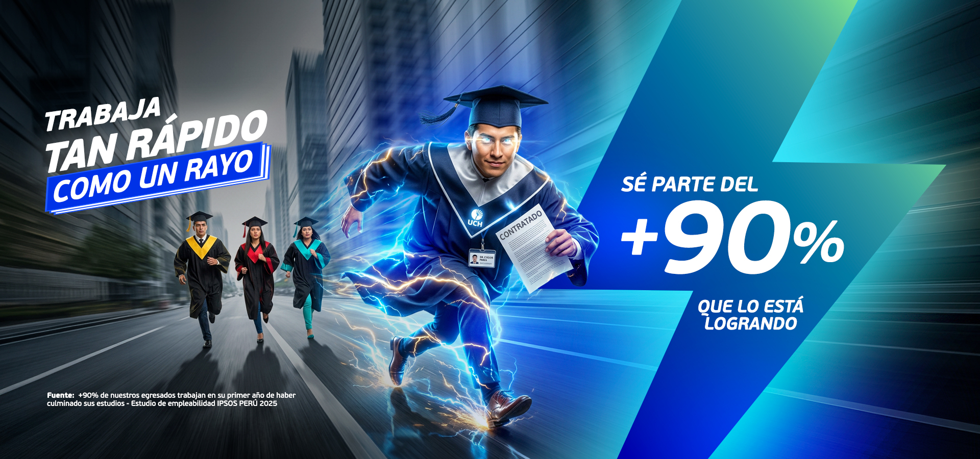 +90% de nuestros egresados trabaja en su primer año de haber culminado sus estudios